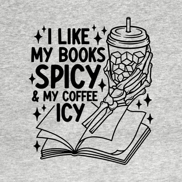 I Like My Books Spicy And My Coffee Icy Skeleton Book Lovers by ChrifBouglas